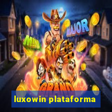 luxowin plataforma